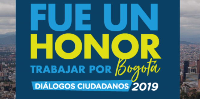 ¡Ha sido un honor trabajar por Bogotá! Acompáñanos