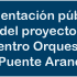 Presentación pública del proyecto *Centro Orquestal De Puente Aranda*