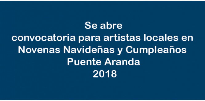 Se abre convocatoria para artistas locales en Novenas Navideñas y Cumpleaños Puente Aranda 2018