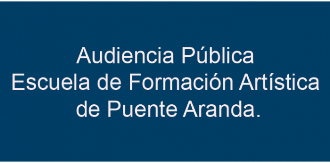  Audiencia Pública Escuela de Formación Artística  Puente Aranda