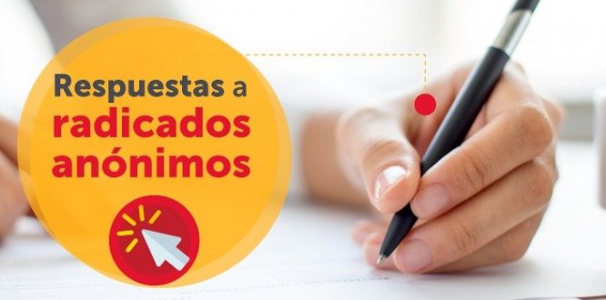 Consulte en línea las respuestas a los radicados anónimos